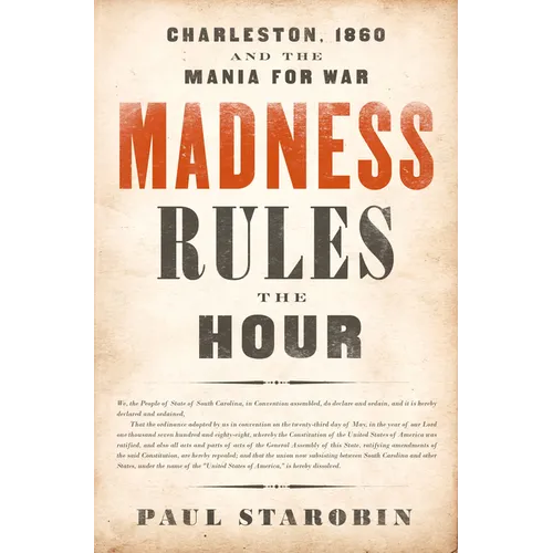 Madness Rules the Hour: Charleston, 1860 and the Mania for War - Paperback