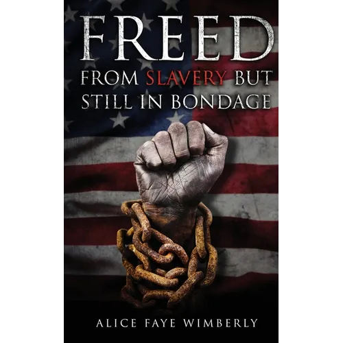 Freed from Slavery but Still in Bondage - Paperback