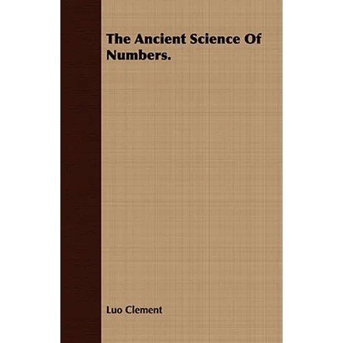 The Ancient Science Of Numbers. - Paperback
