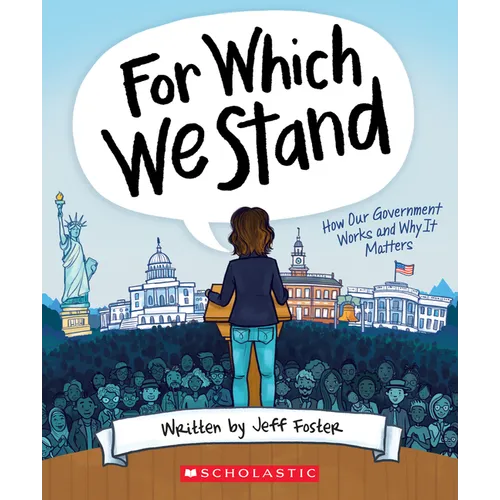 For Which We Stand: How Our Government Works and Why It Matters - Paperback