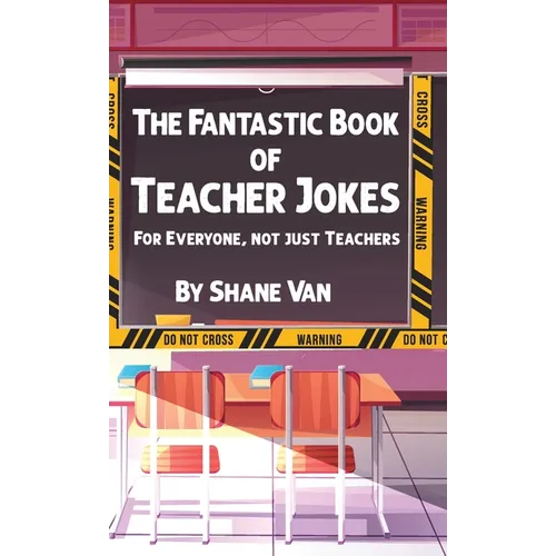The Fantastic Book of Teacher Jokes: For Everyone, Not Just Teachers - Hardcover