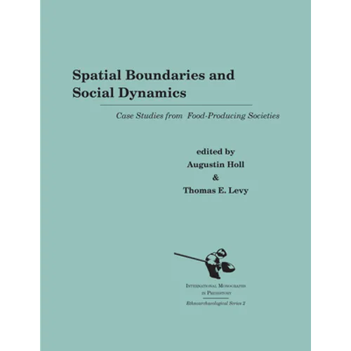 Spatial Boundaries and Social Dynamics: Case Studies from Food-Producing Societies - Paperback