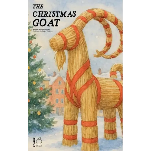 The Christmas Goat: Bilingual Swedish-English Christmas Stories for Children - Paperback