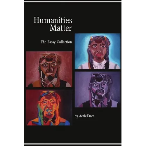 Humanities Matter: The Essay Collection - Paperback