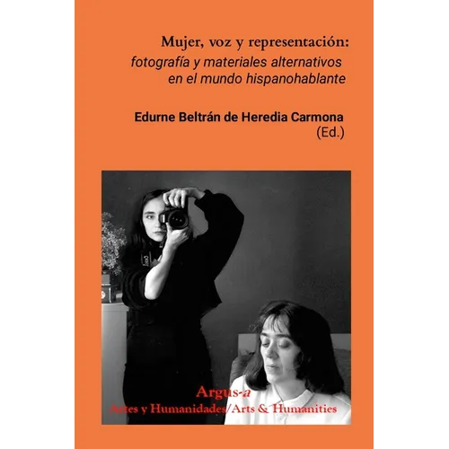 Mujer, voz y representación: fotografía y materiales alternativos en el mundo hispanohablante