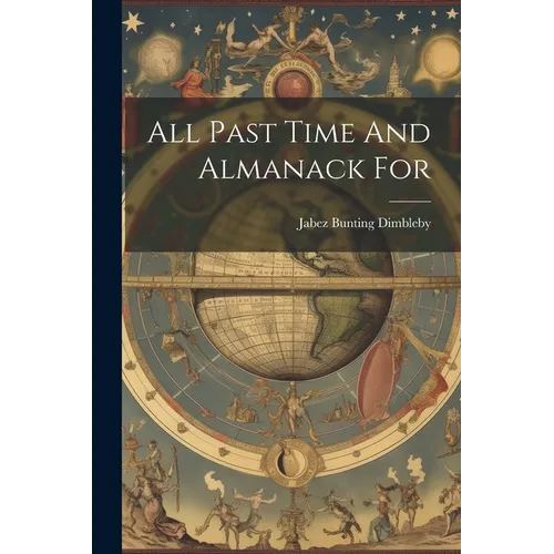 All Past Time And Almanack For - Paperback