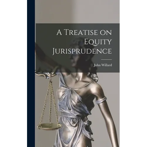 A Treatise on Equity Jurisprudence - Hardcover