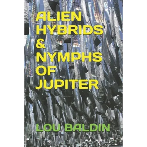 Alien Hybrids & Nymphs of Jupiter - Paperback