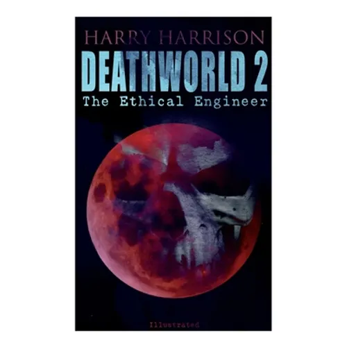 Deathworld 2: The Ethical Engineer (Illustrated): Deathworld Series - Paperback