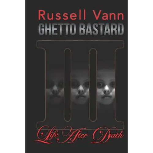 Ghetto Bastard III: Life After Death - Paperback