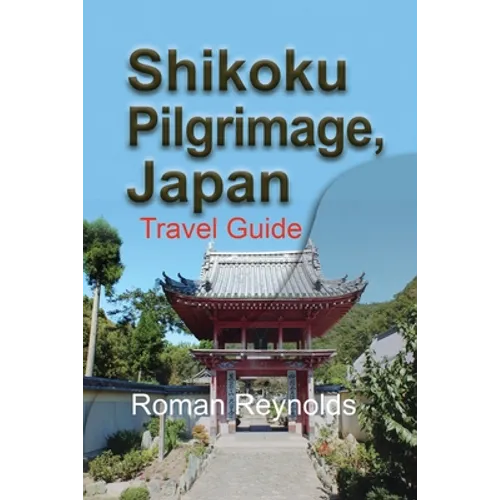 Shikoku Pilgrimage, Japan: Travel Guide - Paperback