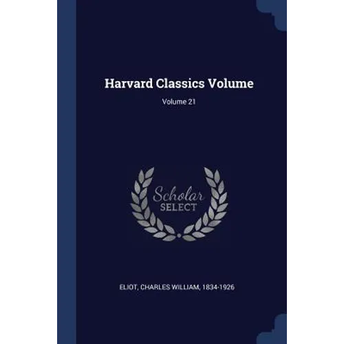 Harvard Classics Volume; Volume 21 - Paperback