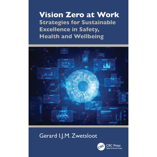 Vision Zero at Work: Strategies for Sustainable Excellence in Safety, Health and Wellbeing - Hardcover