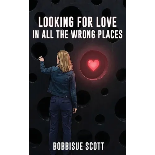 Looking for Love in All the Wrong Places - Hardcover