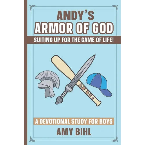 Andy's Armor of God: A Devotional Study for Boys - Paperback