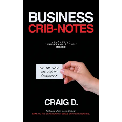 Business Crib-Notes: For the New and Aspiring Entrepreneur