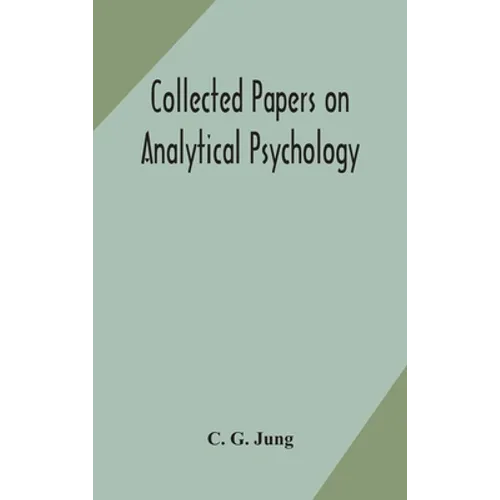 Collected Papers On Analytical Psychology - Hardcover