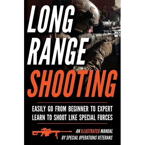 Long Range Shooting: An Illustrated Manual