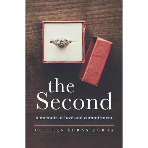 The Second: A Memoir of Love and Commitment - Paperback