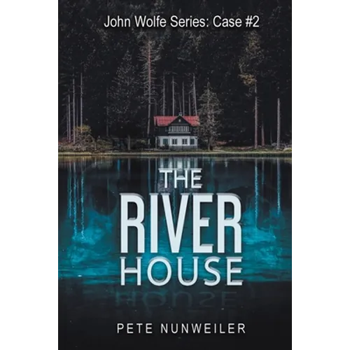 The River House: John Wolfe: Case 2 - Paperback