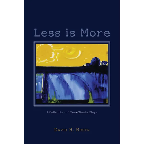 Less Is More: A Collection of Ten-Minute Plays - Paperback