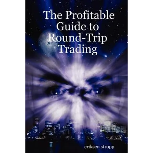 The Profitable Guide to Round-Trip Trading - Paperback