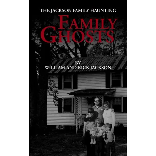 Family Ghosts: The Jackson Family Haunting - Paperback