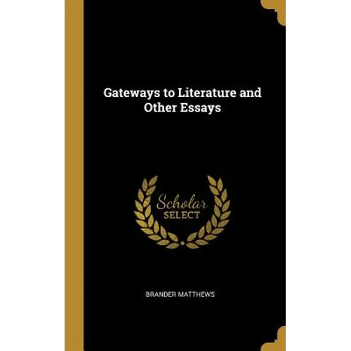 Gateways to Literature and Other Essays - Hardcover