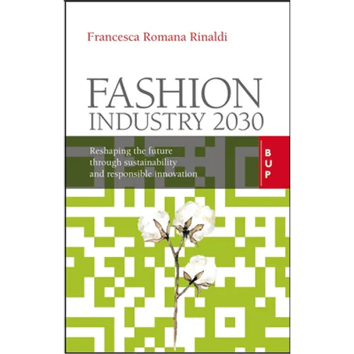 Fashion Industry 2030: Reshaping the Future Through Sustainability and Responsible Innovation - Paperback