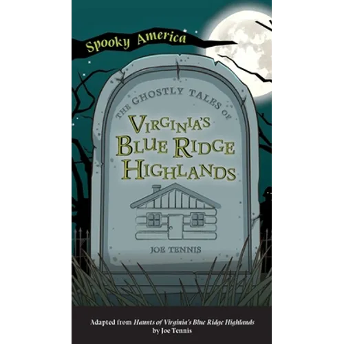 Ghostly Tales of Virginia's Blue Ridge Highlands - Hardcover