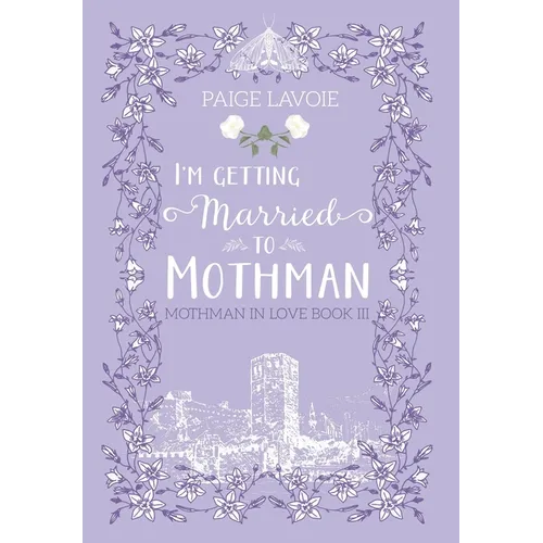 I'm Getting Married to Mothman - Hardcover