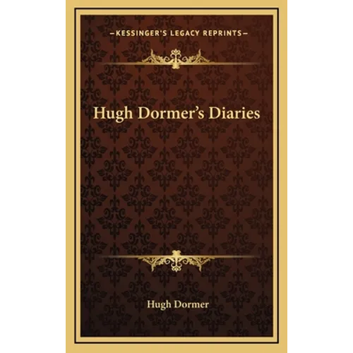 Hugh Dormer's Diaries - Hardcover