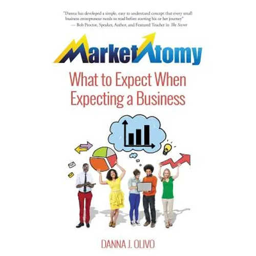 MarketAtomy: What to Expect When Expecting a Business - Paperback