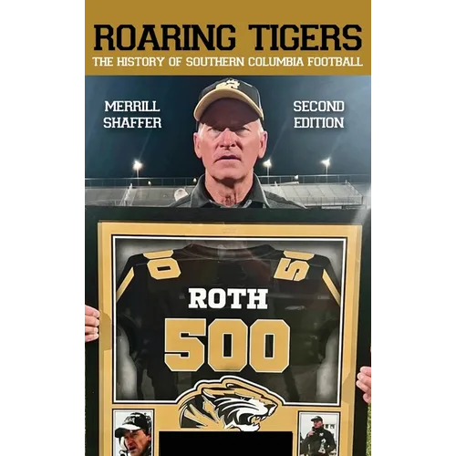 Roaring Tigers: The History Of Southern Columbia Football