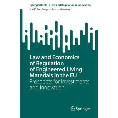 Law and Economics of Regulation of Engineered Living Materials in the EU: Prospects for Investments and Innovation - Paperback