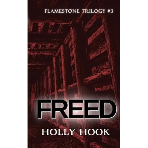 Freed (#3 Flamestone Trilogy) - Paperback