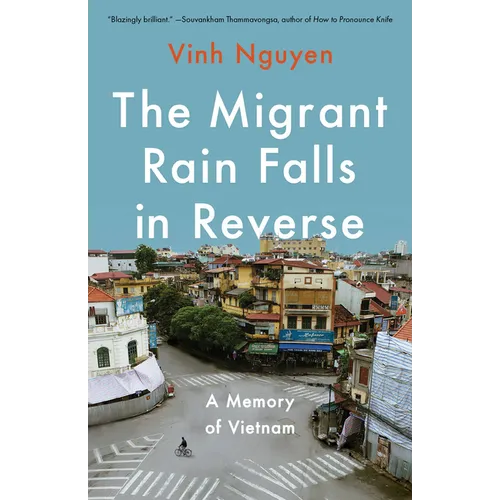 The Migrant Rain Falls in Reverse: A Memory of Vietnam - Paperback