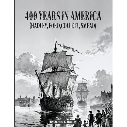 400 Years In America ( Hadley, Ford, Collett, Smead ) - Paperback