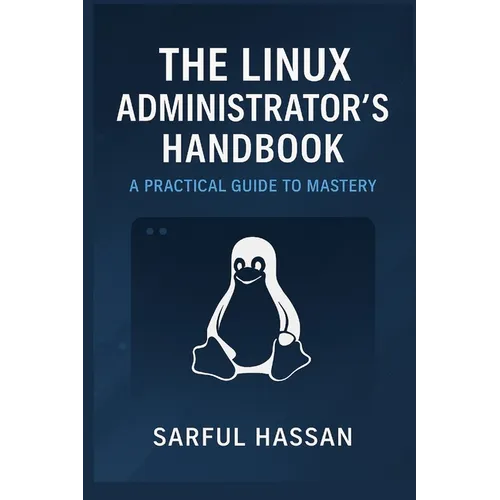 The Linux Administrator's Handbook: A Practical Guide to Mastery - Paperback