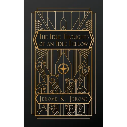 Idle Thoughts of an Idle Fellow - Paperback