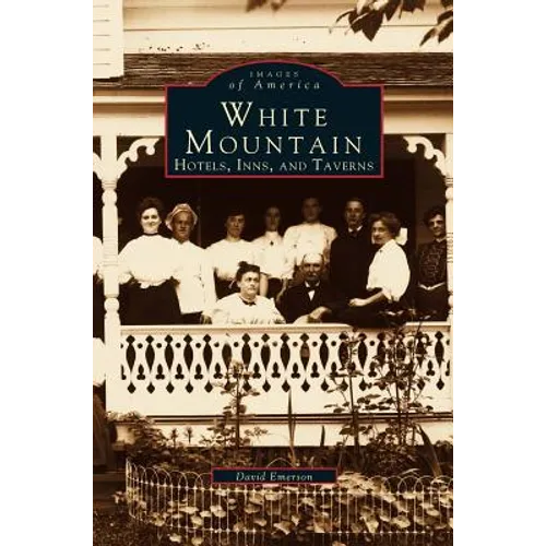 White Mountain: Hotels, Inns, and Taverns - Hardcover