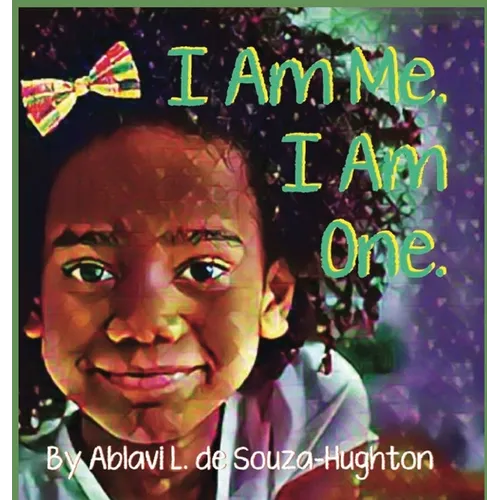 I Am Me. I Am One. - Hardcover