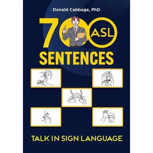 700 ASL Sentences: Talk in Sign Language - Paperback