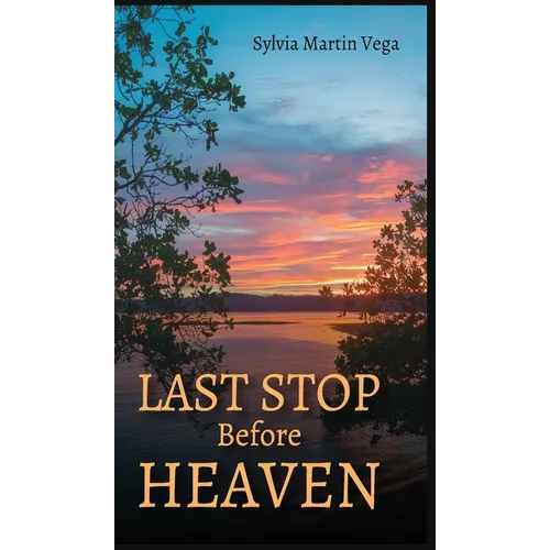 Last Stop Before Heaven - Hardcover