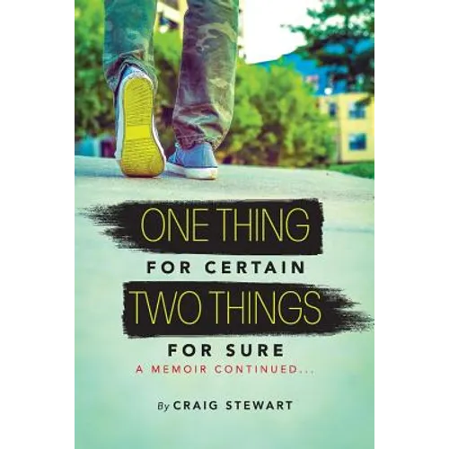 One Thing for Certain, Two Things for Sure: a memoir continued - Paperback