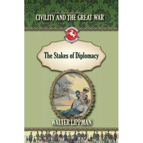 The Stakes of Diplomacy: Civility and the Great War - Paperback