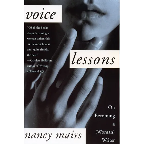 Voice Lessons: On Becoming a (Woman) Writer