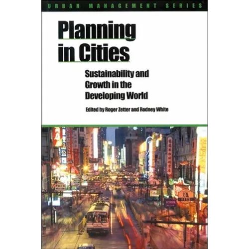 Planning in Cities: Sustainability and Growth in the Developing World