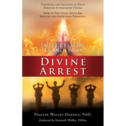 Intercessory Evangelism: Divine Arrest - Paperback