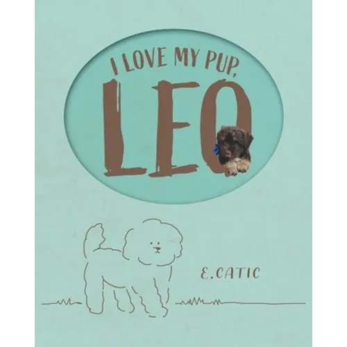 I Love My Pup, Leo - Paperback